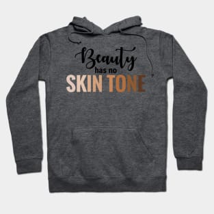 Beauty Has No Skintone Hoodie